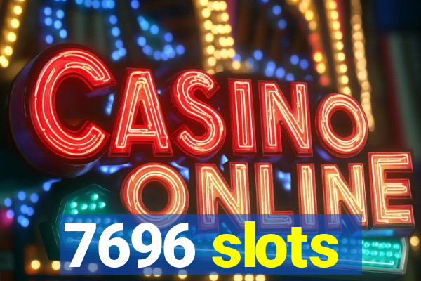 7696 slots